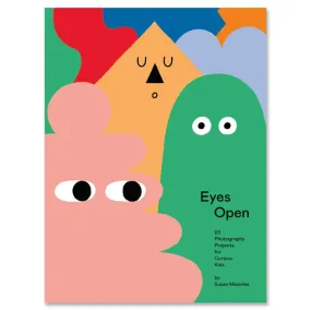 Eyes Open: 23 Photography Projects for Curious Kids